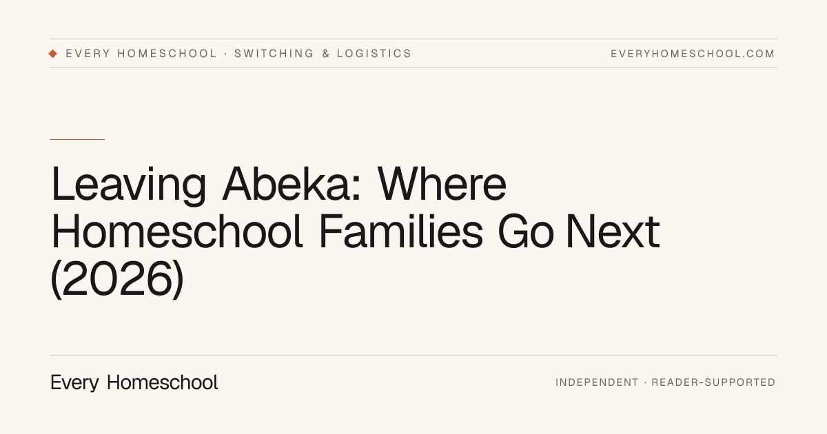 Leaving Abeka: Where Homeschool Families Go Next (2026)